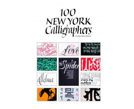 100 New York Calligraphers by Cynthia Dantzic